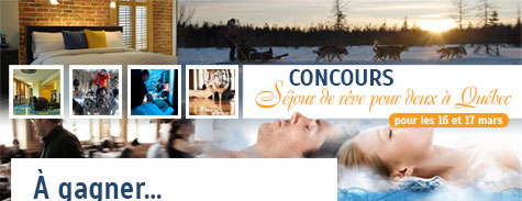 Concours séjour de rêve pour deux à Québec