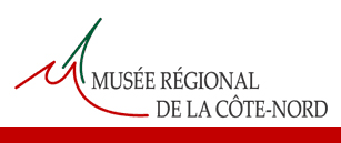 C�te-Nord : Mus�e r�gional de la C�te-Nord