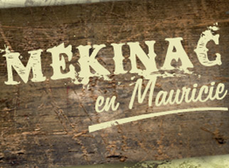 Mauricie : Tourisme M�kinac