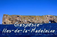 Vacances dans la  Gaspésie Îles-de-la-Madeleine